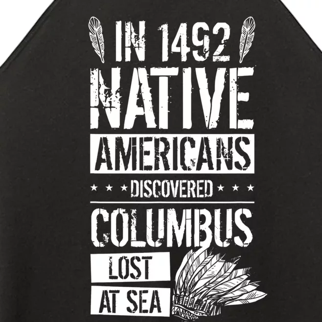 In 1492 Native Americans Discovered Columbus Lost TShirt Women’s Perfect Tri Rocker Tank