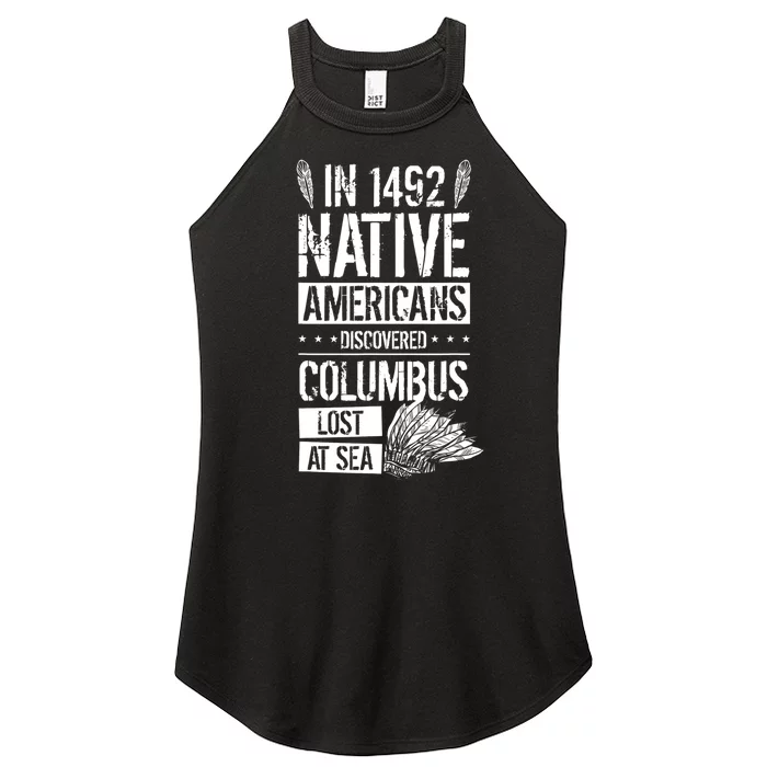 In 1492 Native Americans Discovered Columbus Lost TShirt Women’s Perfect Tri Rocker Tank