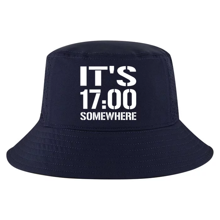 It's 1700 Somewhere Funny Military Soldier Beer Day Ing Gift Cool Comfort Performance Bucket Hat