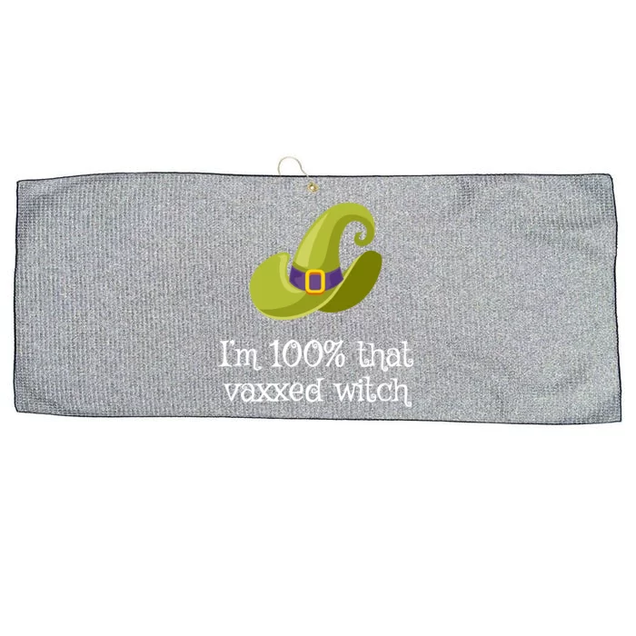 Im 100% That Vaxxed Witch Im 100% That Witch Halloween Funny Gift Large Microfiber Waffle Golf Towel