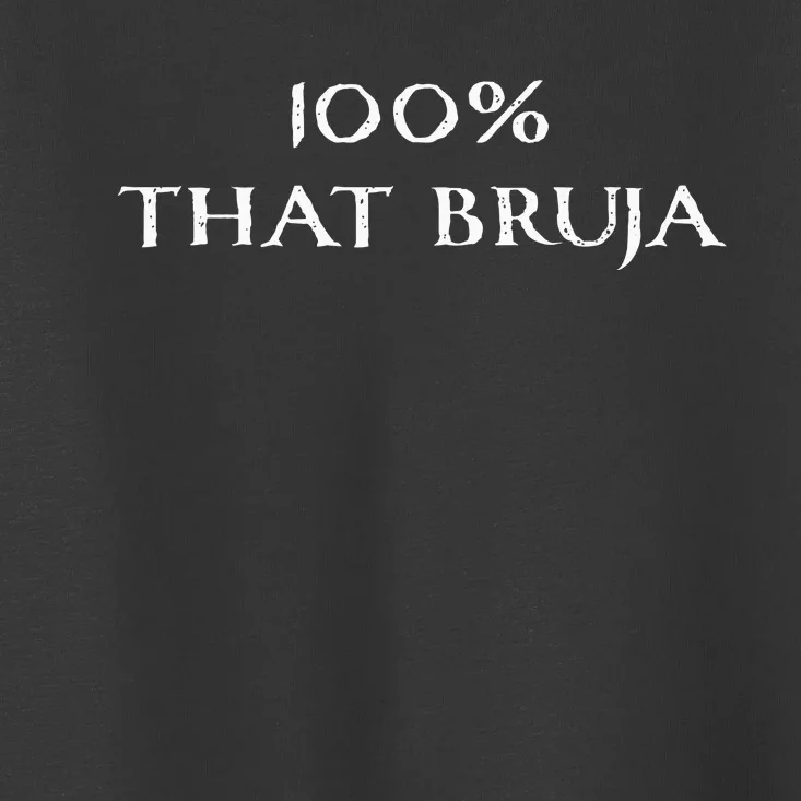 IM 100 That Bruja Witch Toddler T-Shirt