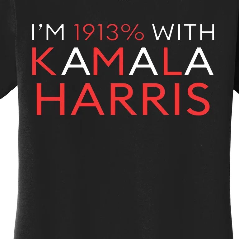 IM 1913% With Kamala Harris 2024 Women's T-Shirt