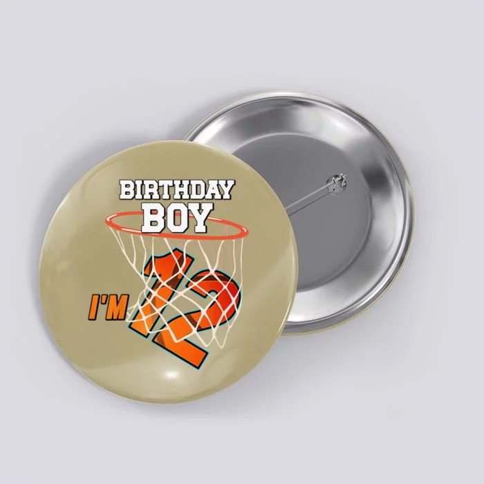 Im 12 Yrs Old Basketball Theme Party 12th Birthday Button