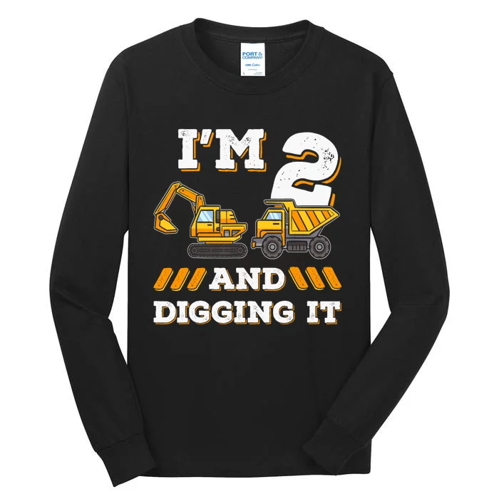 IM 2 And Digging It 2nd Birthday Digger Excavator Tall Long Sleeve T-Shirt