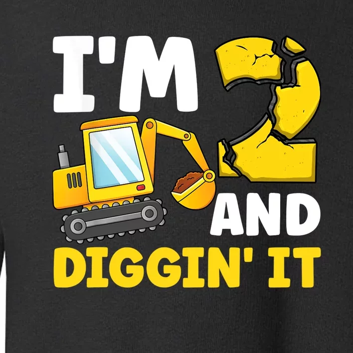 I'm 2 And Digging It 2nd Birthday Excavator Birthday Party Toddler Sweatshirt