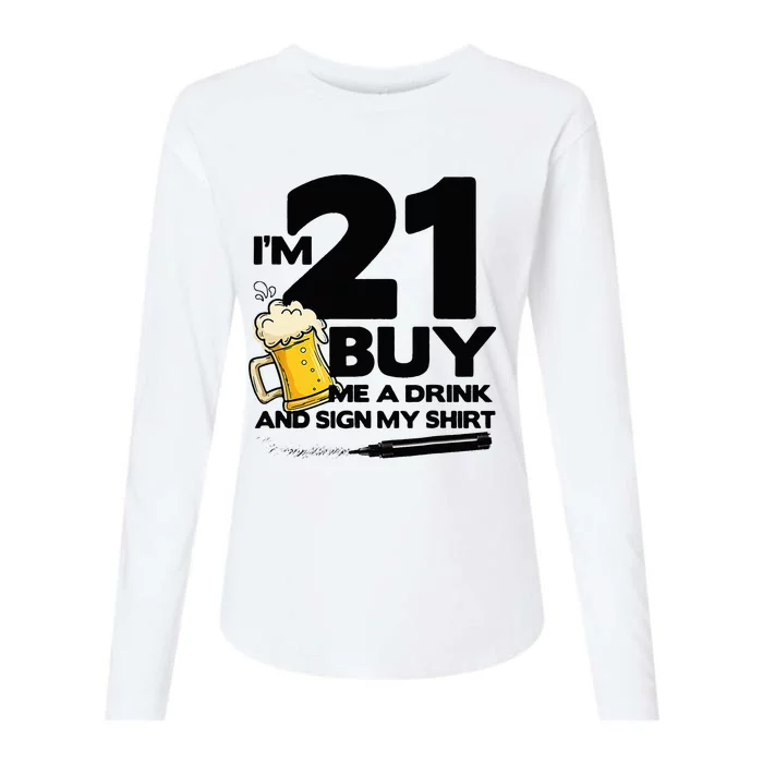 I'm 21 Buy Me a Drink and Sign My 21st Birthday Beer Womens Cotton Relaxed Long Sleeve T-Shirt