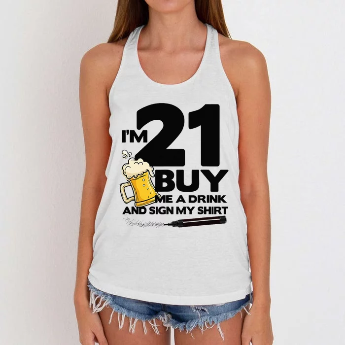 Im 21 Buy Me A Drink & Sign My 21st Birthday Beer Women's Knotted Racerback Tank