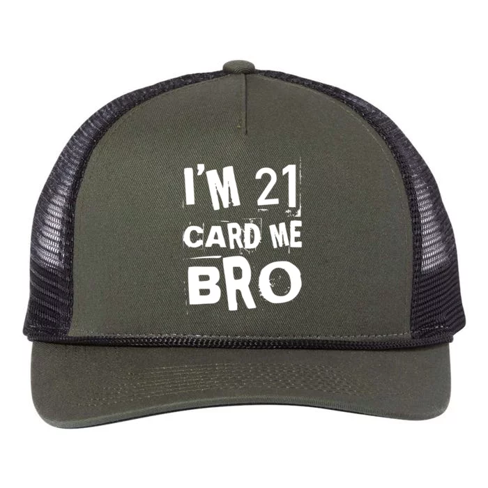 Im 21 Card Me Bro Funny Legal 21 Year Old 21St Birthday Cute Gift Retro Rope Trucker Hat Cap