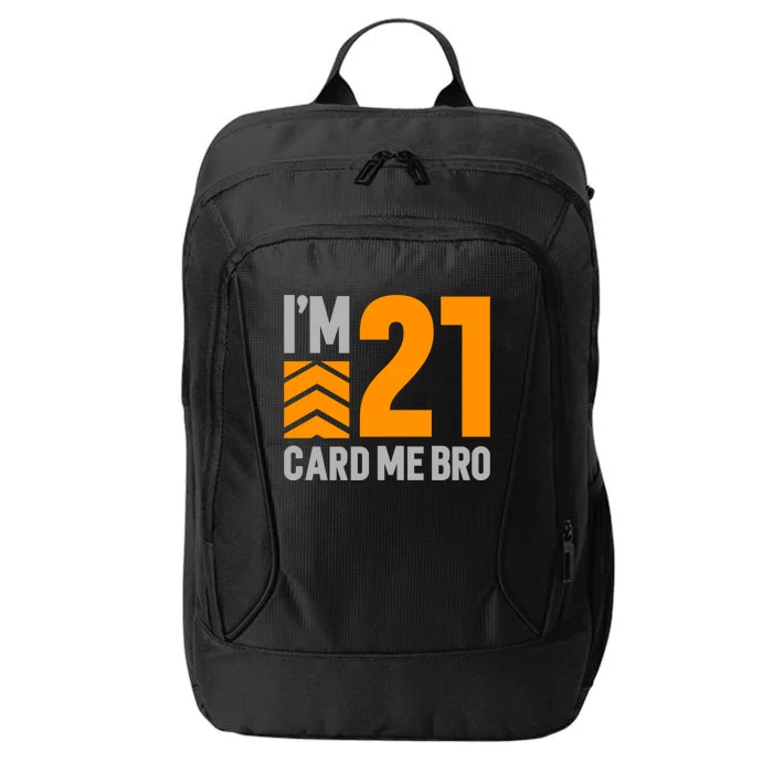 I'm 21 Card Me Bro Funny 21st Birthday Gift City Backpack