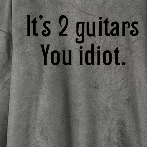 ItS 2 Guitars You Idiot Hooded Wearable Blanket