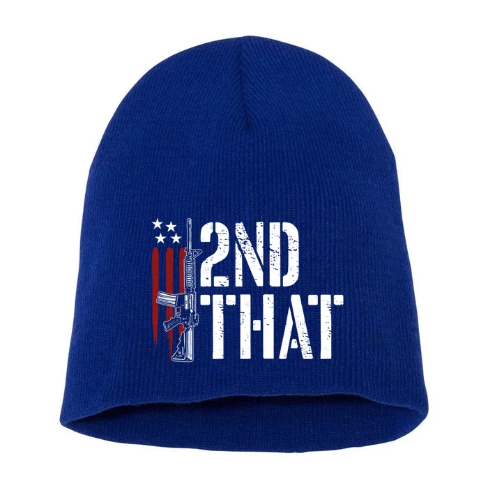 I 2nd That Second Adt Gun Rights Ar15 Owner Patriotic Gift Short Acrylic Beanie