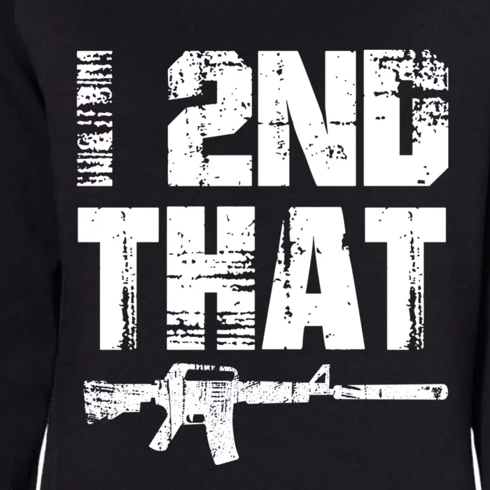 I 2nd That Pro Gun American Patriotic Second Adt Cool Gift Womens California Wash Sweatshirt