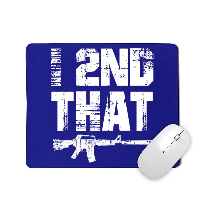 I 2nd That Pro Gun American Patriotic Second Adt Cool Gift Mousepad