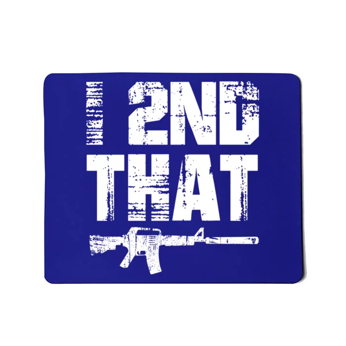 I 2nd That Pro Gun American Patriotic Second Adt Cool Gift Mousepad