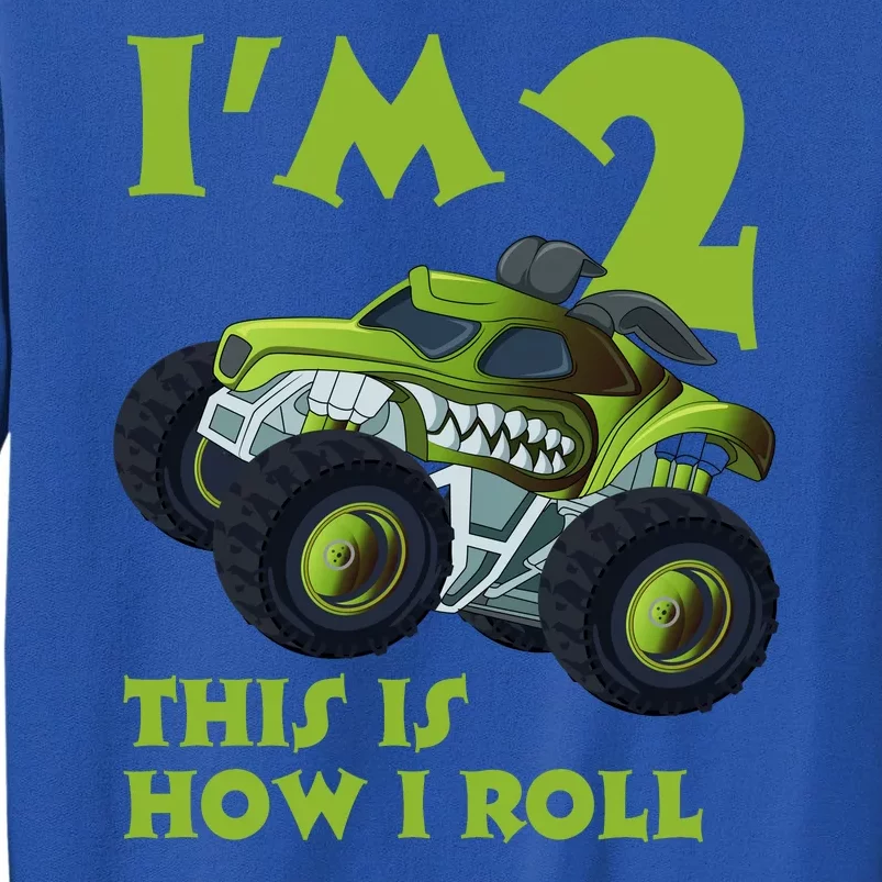 I'm 2 This Is How I Roll Monster Truck Tall Sweatshirt