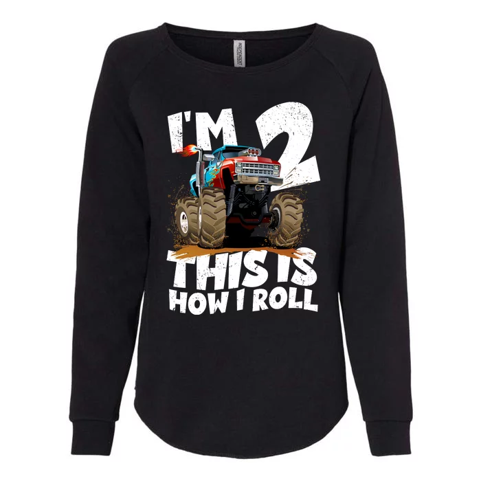 I'm 2 Two This Is How I Roll Monster Truck 2nd Birthday Womens California Wash Sweatshirt