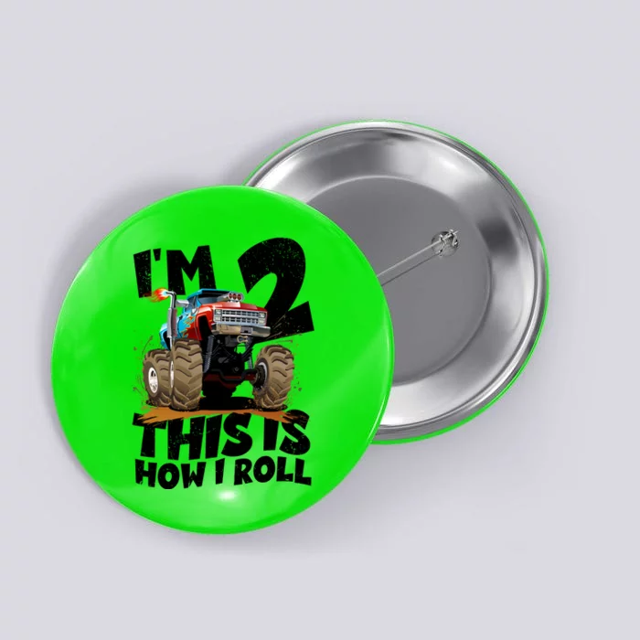 I'm 2 Two This Is How I Roll Monster Truck 2nd Birthday Button