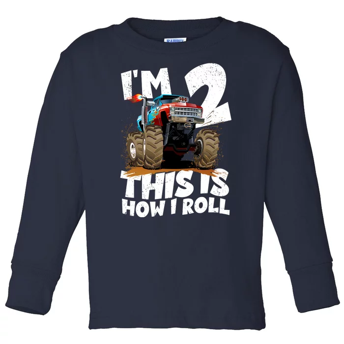 I'm 2 Two This Is How I Roll Monster Truck 2nd Birthday Toddler Long Sleeve Shirt