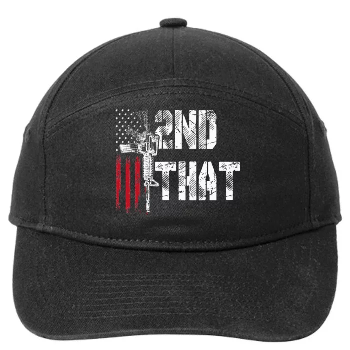 I 2nd That Second Amendment Gun Rights Ar15 Owner Patriotic 7-Panel Snapback Hat