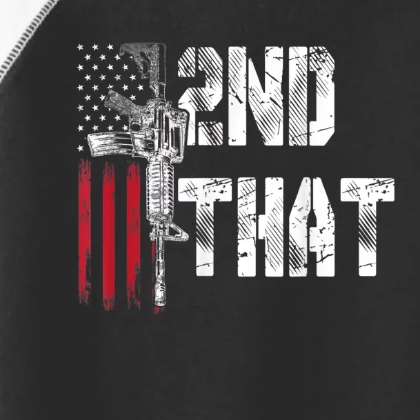 I 2nd That Second Amendment Gun Rights AR15 Owner Patriotic Toddler Fine Jersey T-Shirt