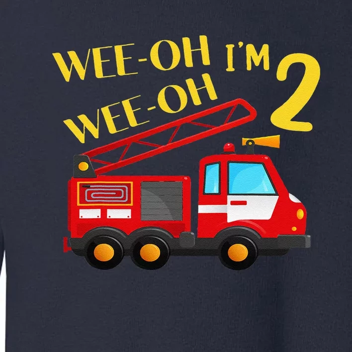 I'm 2 Years Old 2nd Birthday Party WeeOh Alarm Fire Truck Toddler Sweatshirt