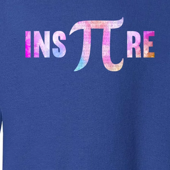 Inspire 3 14 National Pi Day Funny Mathematic Math Teacher Funny Gift Toddler Sweatshirt