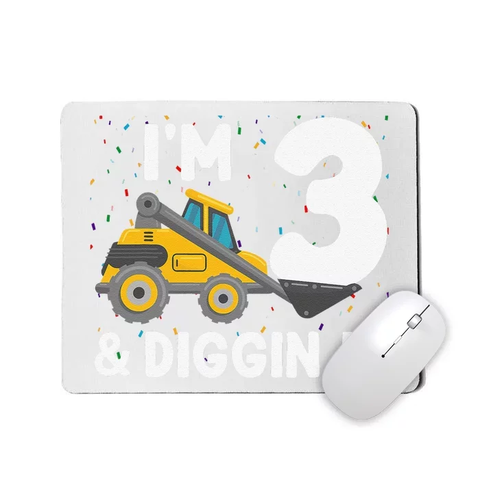 I'm 3 And Diggin It Cute 3rd Birthday Excavator Mousepad