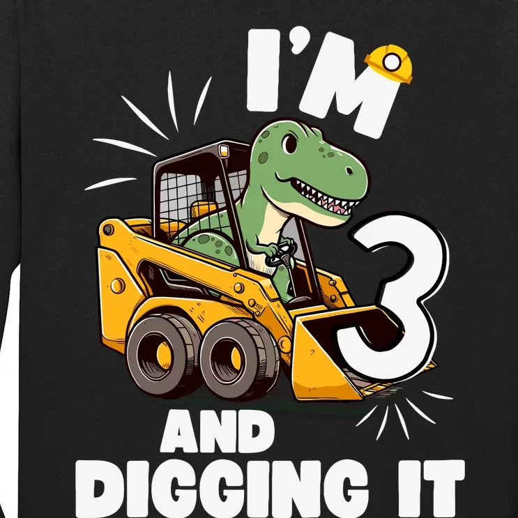 IM 3 And Digging It 3rd Birthday Dinosaur Construction Tall Long Sleeve T-Shirt