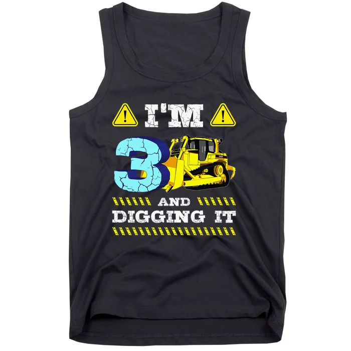 Im 3 And Digging ItI'm 3 And Digging ItIm Digging Being 3 Tank Top