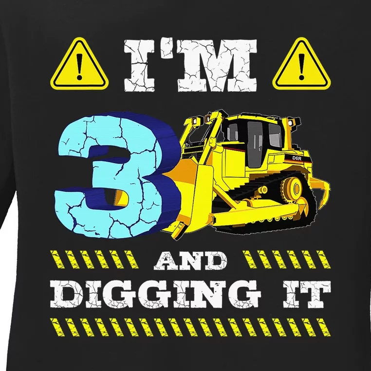 Im 3 And Digging ItI'm 3 And Digging ItIm Digging Being 3 Ladies Long Sleeve Shirt