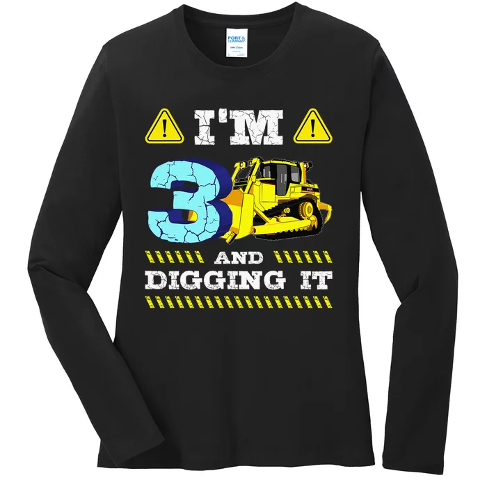 Im 3 And Digging ItI'm 3 And Digging ItIm Digging Being 3 Ladies Long Sleeve Shirt