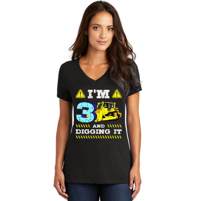 Im 3 And Digging ItI'm 3 And Digging ItIm Digging Being 3 Women's V-Neck T-Shirt