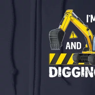 Im 3 And Digging It Excavator Construction 3 Year Old Full Zip Hoodie