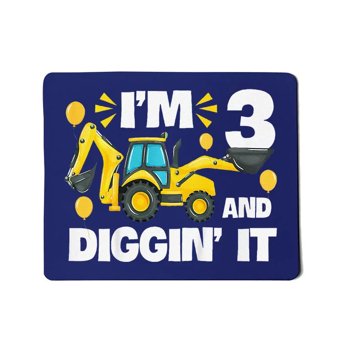 IM 3 And Digging It Construction Excavator 3rd Birthday Mousepad