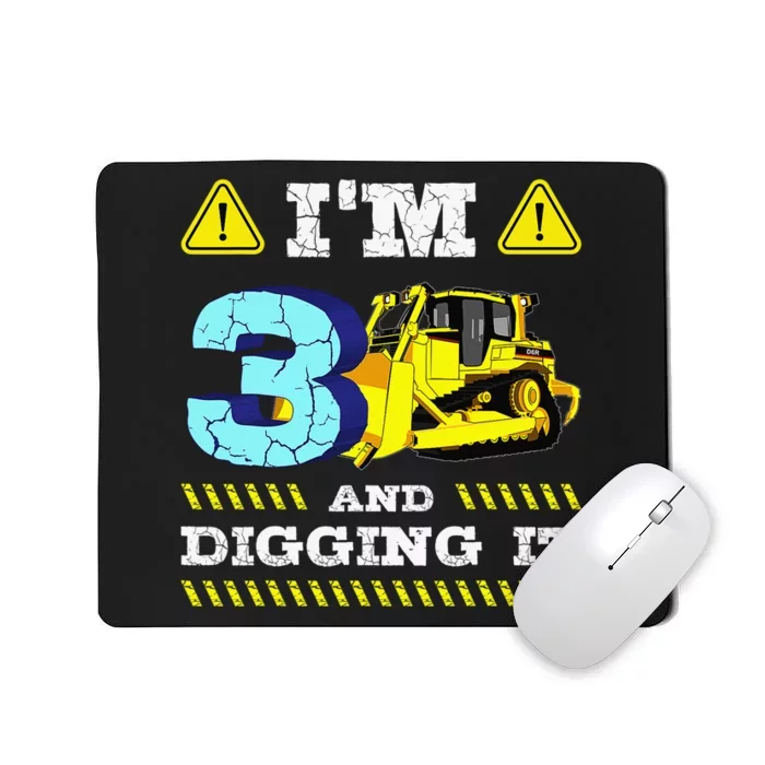 Im 3 And Digging It I'm 3 And Digging ItIm Digging Being 3 Mousepad