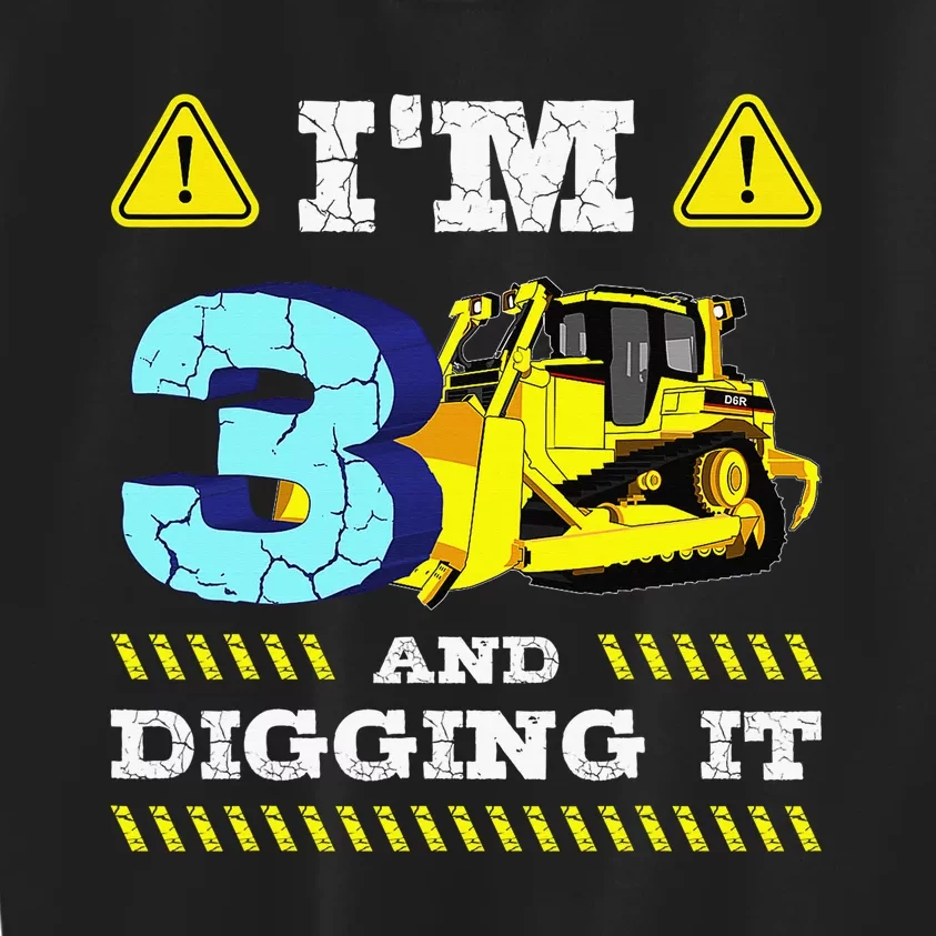 Im 3 And Digging It I'm 3 And Digging ItIm Digging Being 3 Kids Sweatshirt