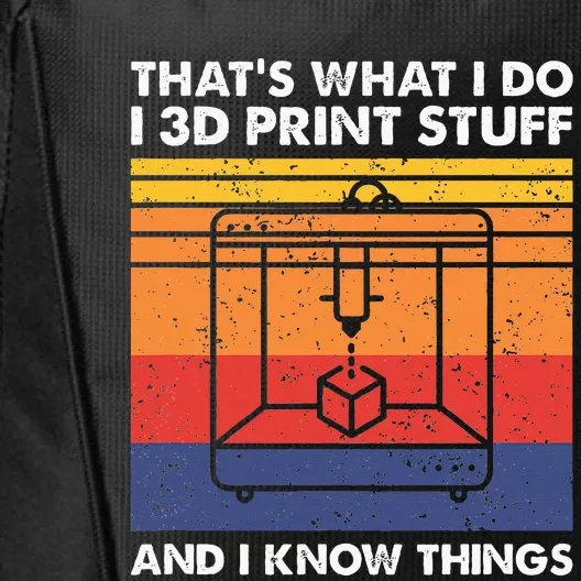 I 3d Print Stuff And I Know Things Funny 3d Printer Owner City Backpack