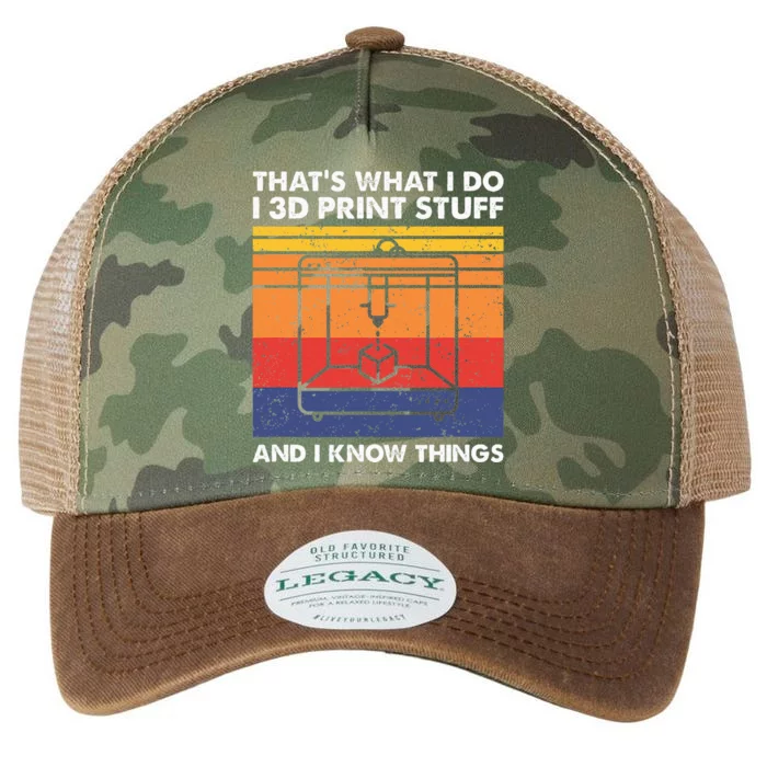 I 3d Print Stuff And I Know Things Funny 3d Printer Owner Legacy Tie Dye Trucker Hat