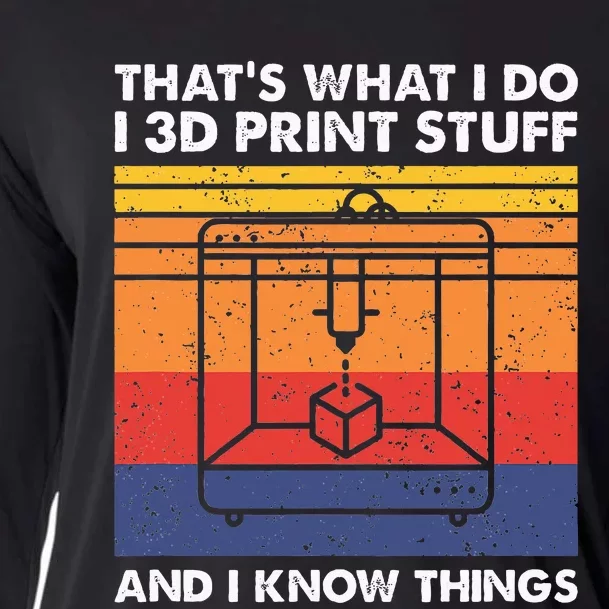 I 3d Print Stuff And I Know Things Funny 3d Printer Owner Cooling Performance Long Sleeve Crew