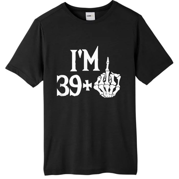 I'm 39 plus fyou middle finger funny 40th birthday ChromaSoft Performance T-Shirt