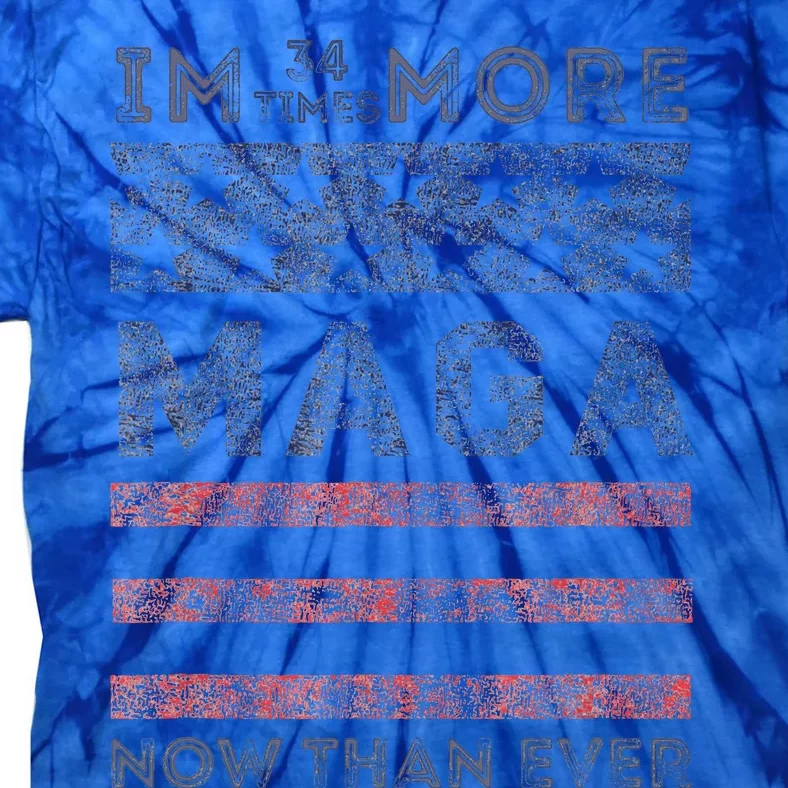 IM 34 Times More Maga Now Than Ever Tie-Dye T-Shirt