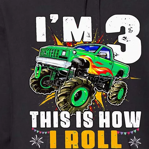 I'm 3 This Is How I Roll Monster Truck 3rd Birthday Premium Hoodie