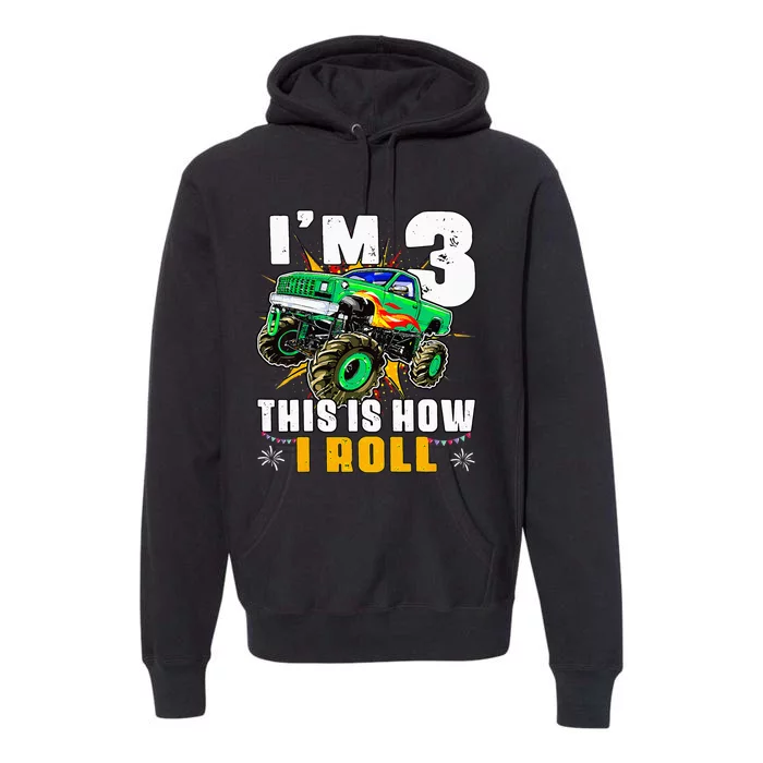 I'm 3 This Is How I Roll Monster Truck 3rd Birthday Premium Hoodie