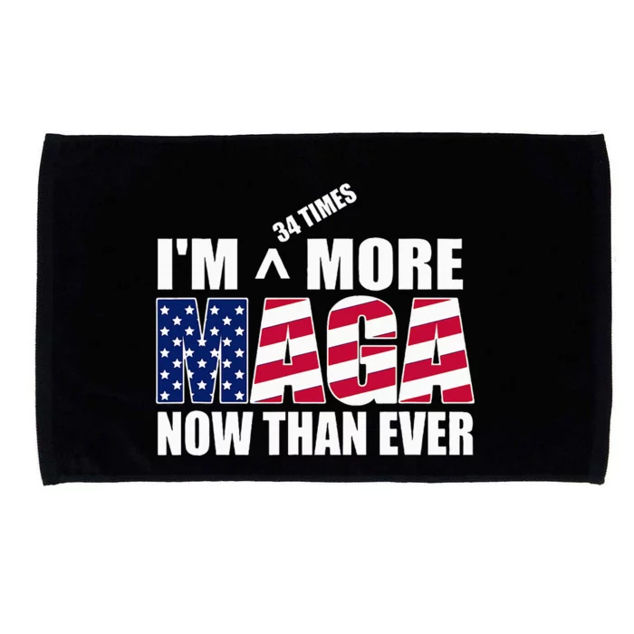 IM 34 Times More Maga Now Than Ever Felon Trump 2024 Microfiber Hand Towel