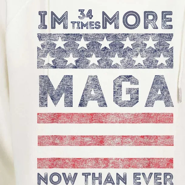 IM 34 Times More Maga Now Than Ever Felon Trump 2024 Womens Funnel Neck Pullover Hood