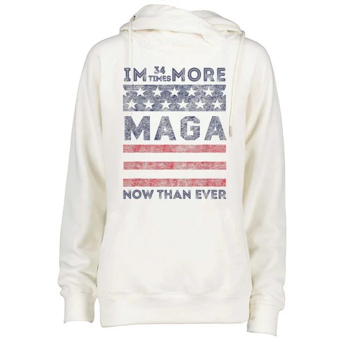 IM 34 Times More Maga Now Than Ever Felon Trump 2024 Womens Funnel Neck Pullover Hood