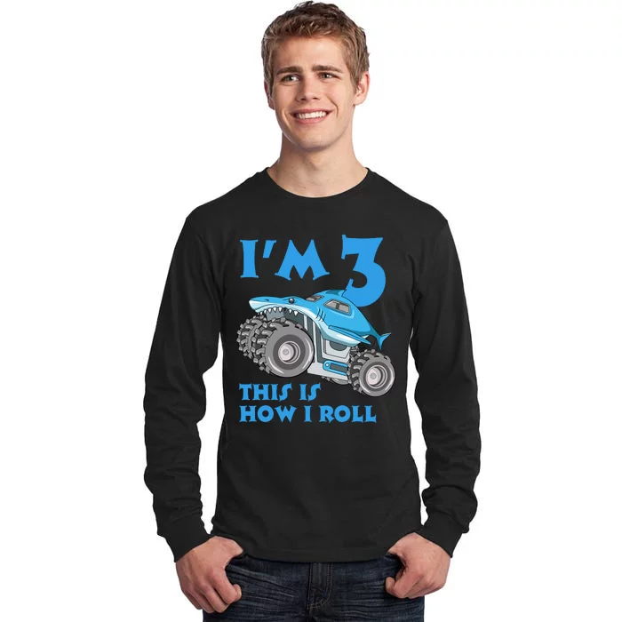 I'm 3 This Is How I Roll Monster Truck 3rd Birthday Tall Long Sleeve T-Shirt