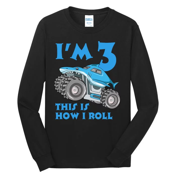 I'm 3 This Is How I Roll Monster Truck 3rd Birthday Tall Long Sleeve T-Shirt