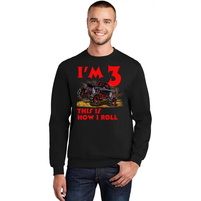 I'm 3 This Is How I Roll Monster Truck Sweatshirt