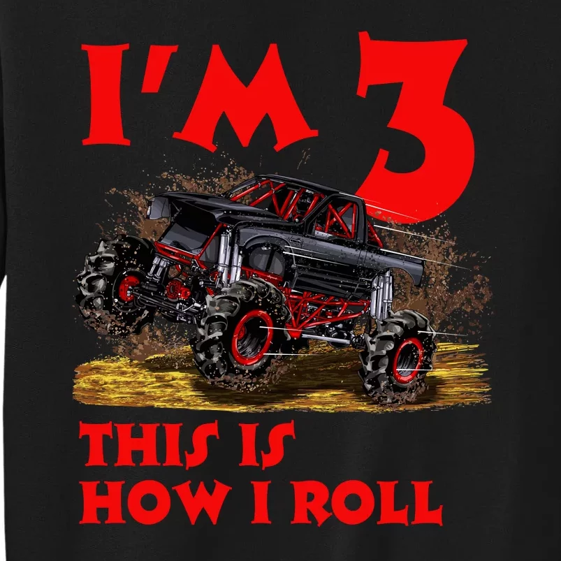 I'm 3 This Is How I Roll Monster Truck Sweatshirt